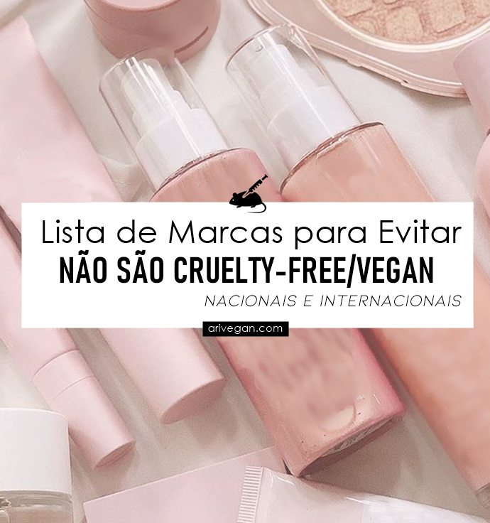 Lista de marcas para evitar: não são cruelty-free ou veganas!