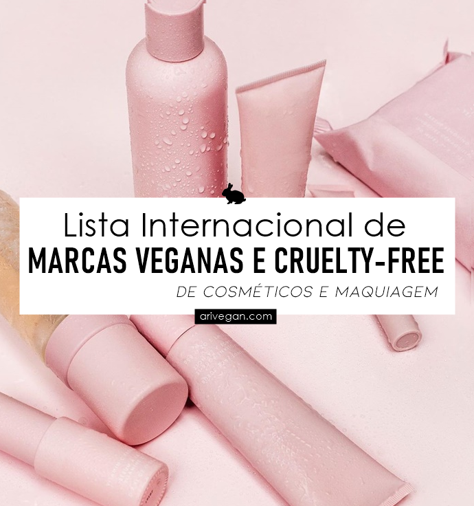 Lista internacional de marcas veganas e cruelty-free de cosméticos e maquiagem!